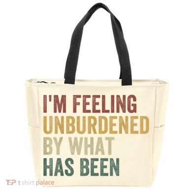 IM Feeling Unburdened By What Has Been Tote Bag