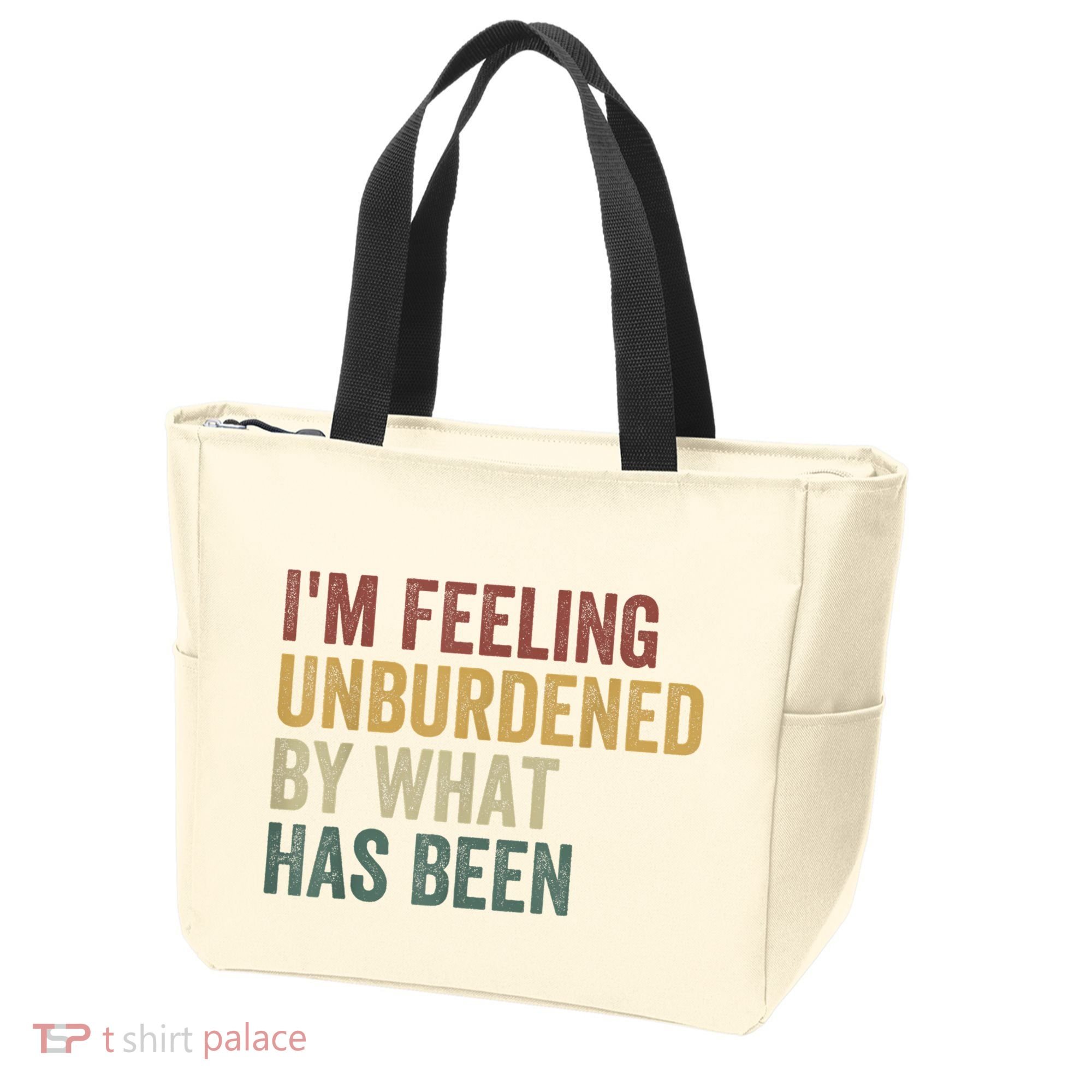 IM Feeling Unburdened By What Has Been Tote Bag