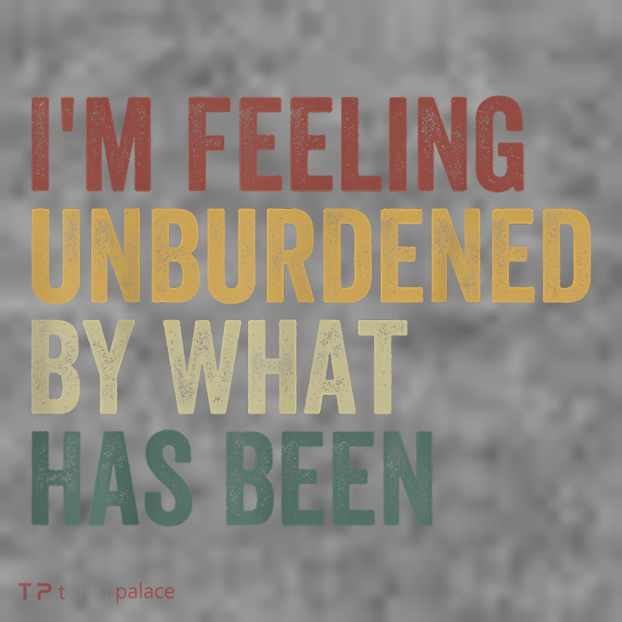 IM Feeling Unburdened By What Has Been Toddler Hoodie