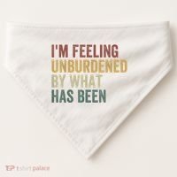 IM Feeling Unburdened By What Has Been USA-Made Doggie Bandana thumb 0