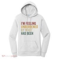 IM Feeling Unburdened By What Has Been Women's Hoodie thumb 0