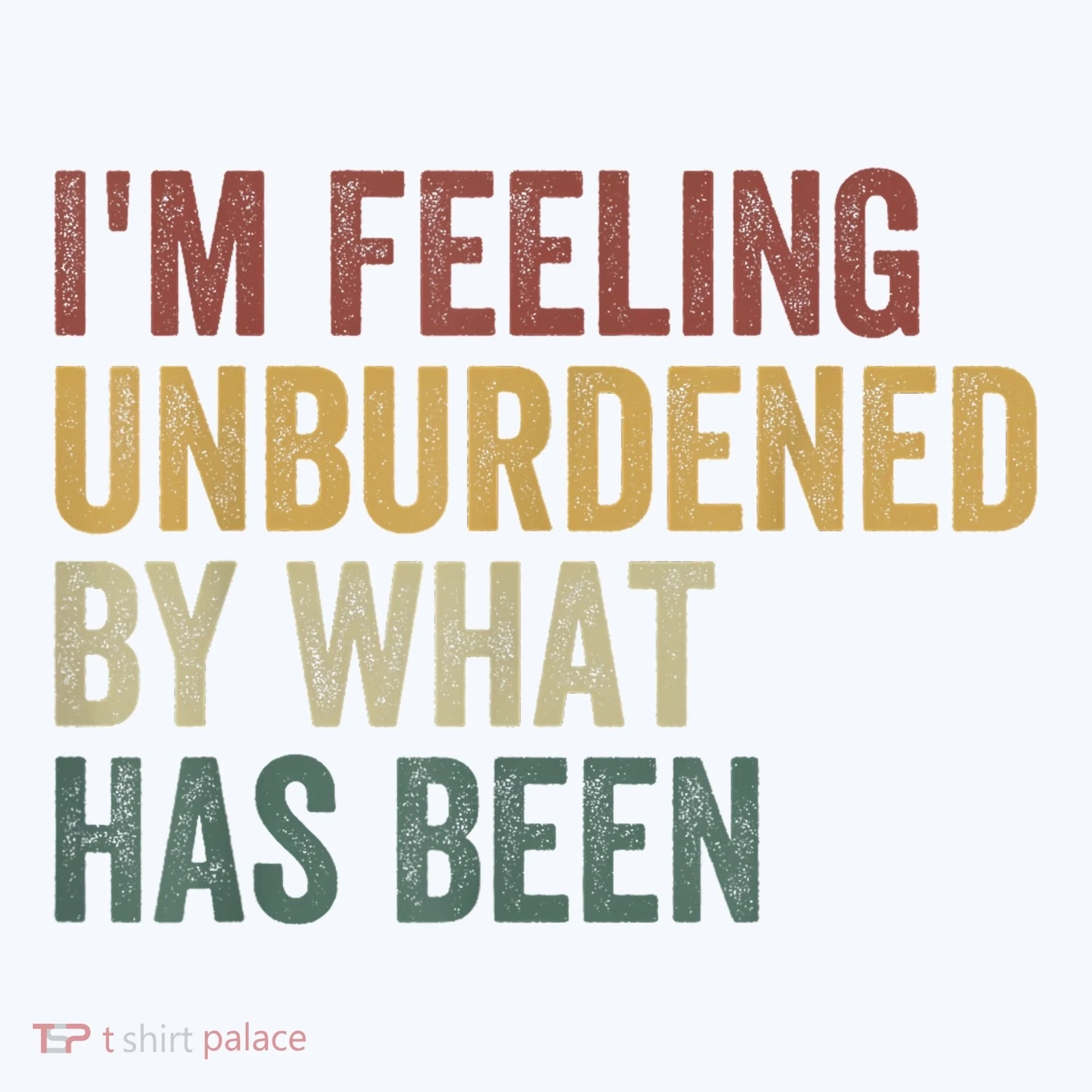 IM Feeling Unburdened By What Has Been Women's Hoodie