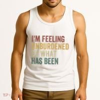 IM Feeling Unburdened By What Has Been Tank Top thumb 3