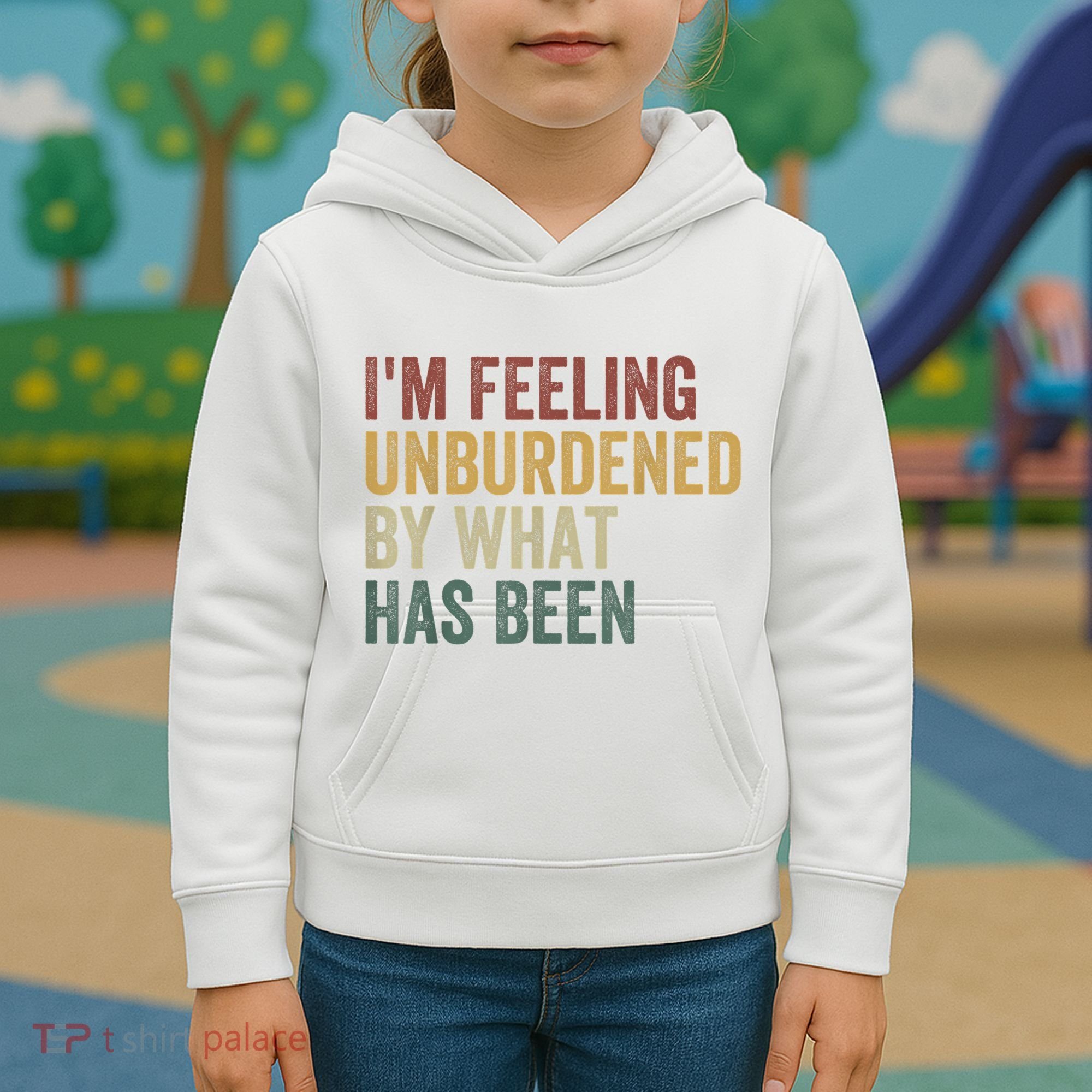 IM Feeling Unburdened By What Has Been Kids Hoodie