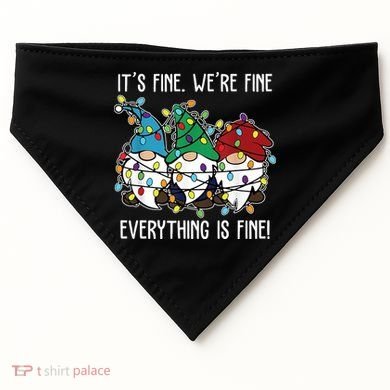 Its Fine Were Fine Everything Is Fine Gnome Funny Christmas USA-Made Doggie Bandana