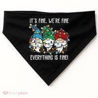 Its Fine Were Fine Everything Is Fine Gnome Funny Christmas USA-Made Doggie Bandana thumb 0