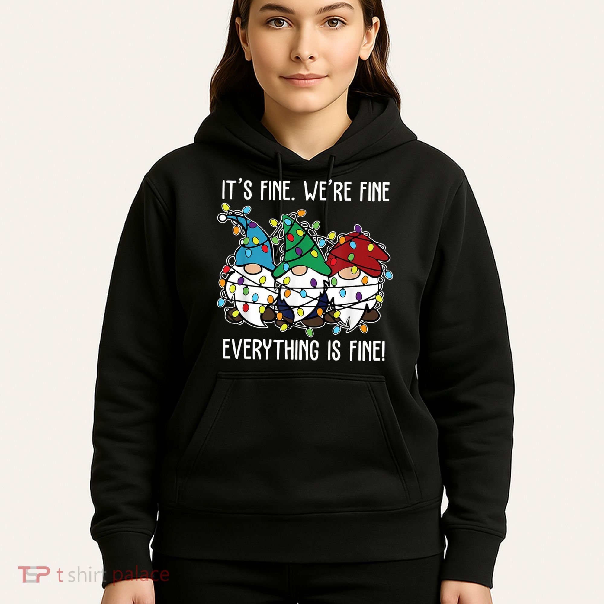Its Fine Were Fine Everything Is Fine Gnome Funny Christmas Hoodie