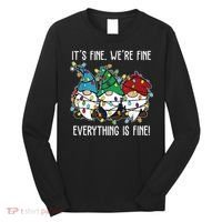Its Fine Were Fine Everything Is Fine Gnome Funny Christmas Long Sleeve Shirt thumb 0