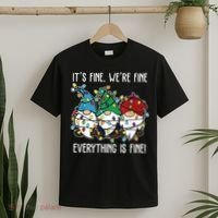 Its Fine Were Fine Everything Is Fine Gnome Funny Christmas T-Shirt thumb 2