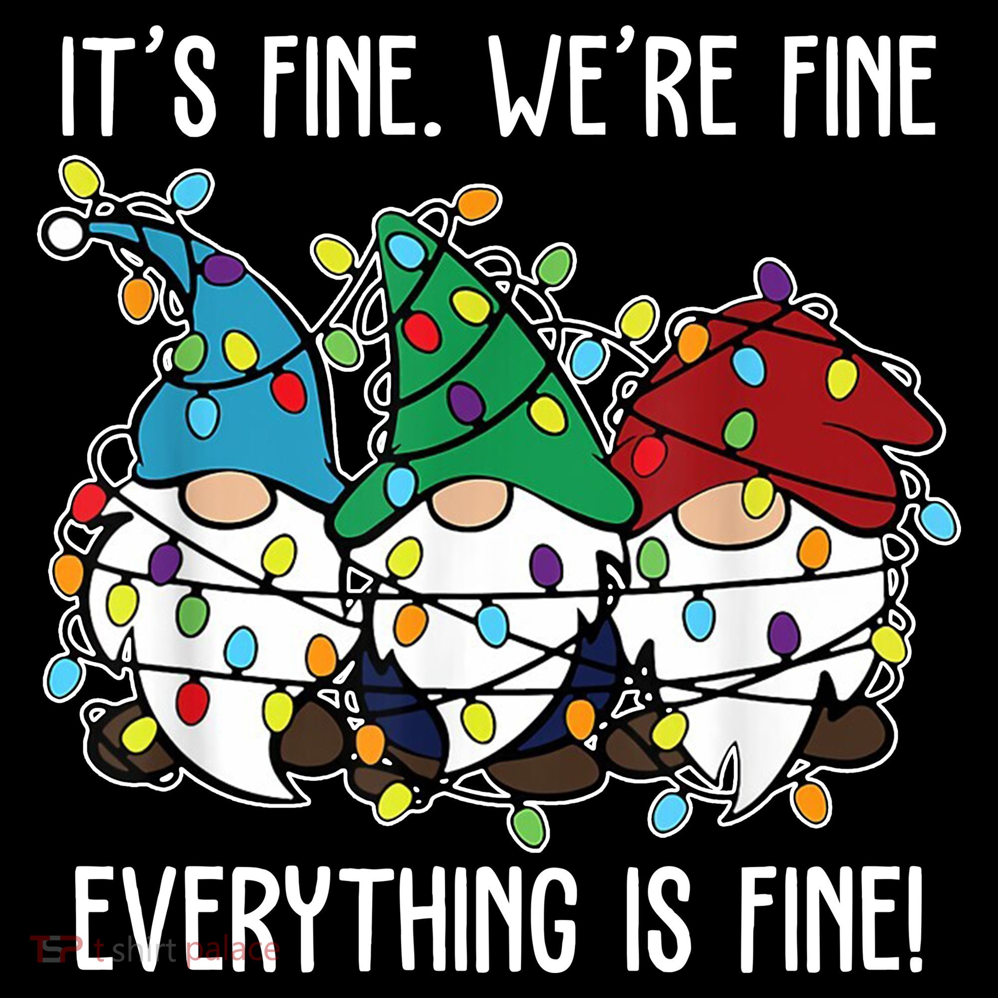 Its Fine Were Fine Everything Is Fine Gnome Funny Christmas Women's Hoodie