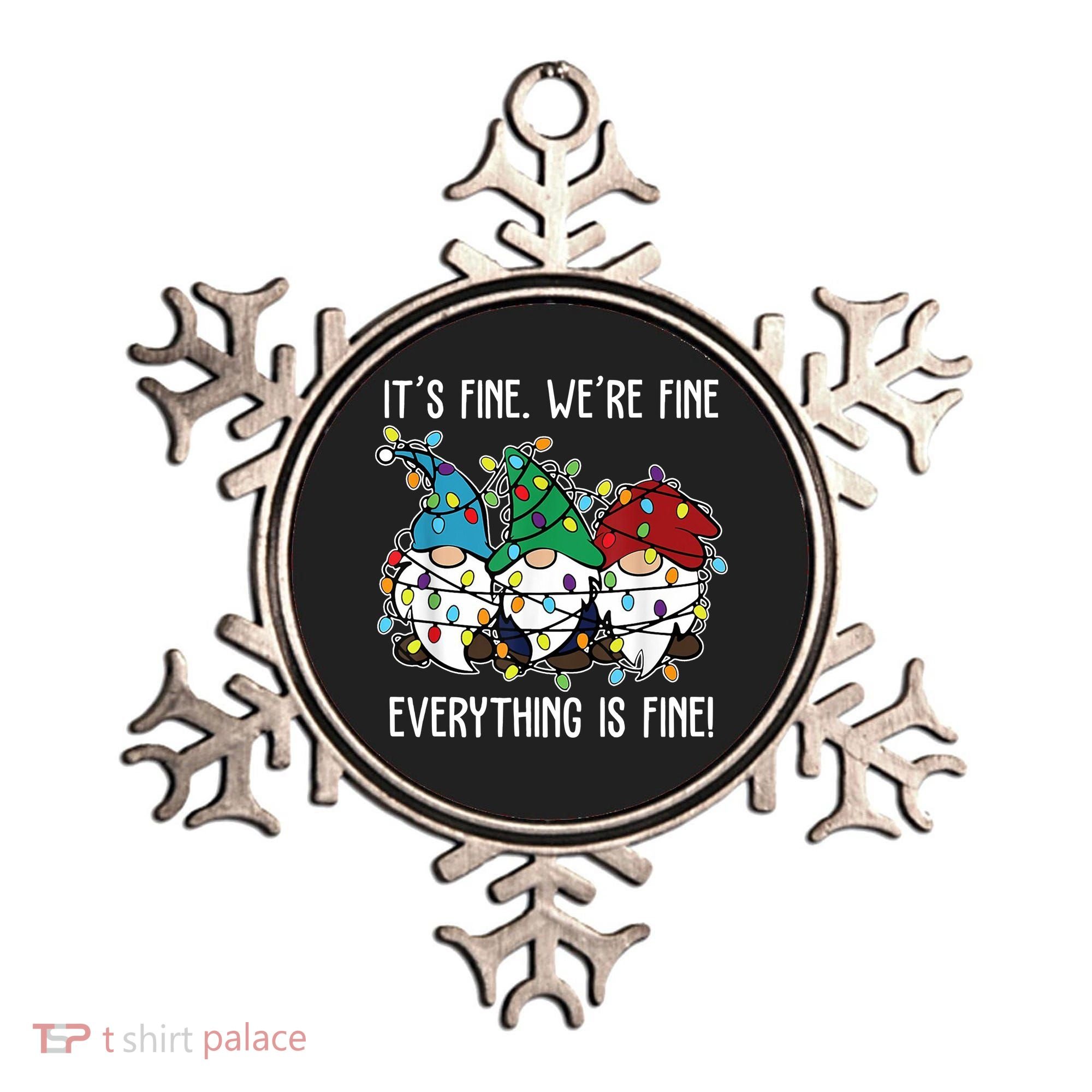 Its Fine Were Fine Everything Is Fine Gnome Funny Christmas Ornament