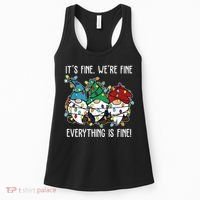 Its Fine Were Fine Everything Is Fine Gnome Funny Christmas Women's Tank Top thumb 0