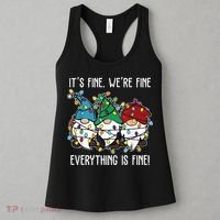 Its Fine Were Fine Everything Is Fine Gnome Funny Christmas Women's Tank Top thumb 3