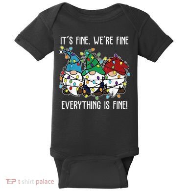 Its Fine Were Fine Everything Is Fine Gnome Funny Christmas Baby Bodysuit