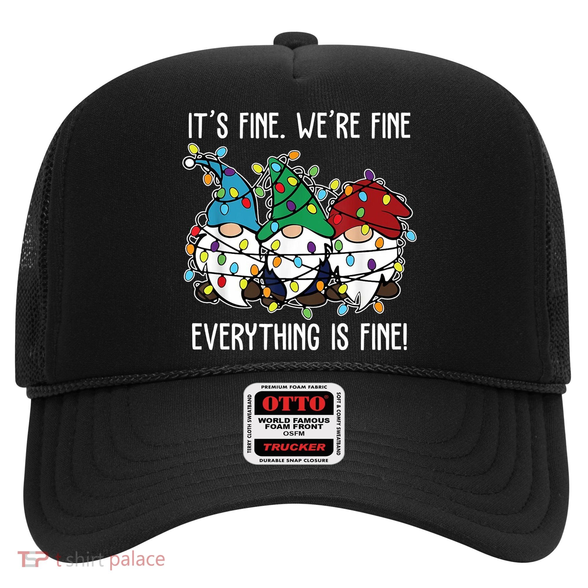 Its Fine Were Fine Everything Is Fine Gnome Funny Christmas Hat