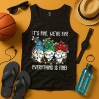 Its Fine Were Fine Everything Is Fine Gnome Funny Christmas Tank Top thumb 4