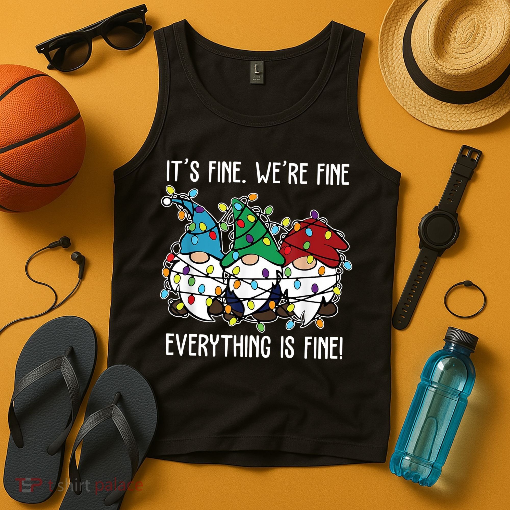 Its Fine Were Fine Everything Is Fine Gnome Funny Christmas Tank Top
