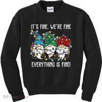 Its Fine Were Fine Everything Is Fine Gnome Funny Christmas Kids Sweatshirt thumb 0
