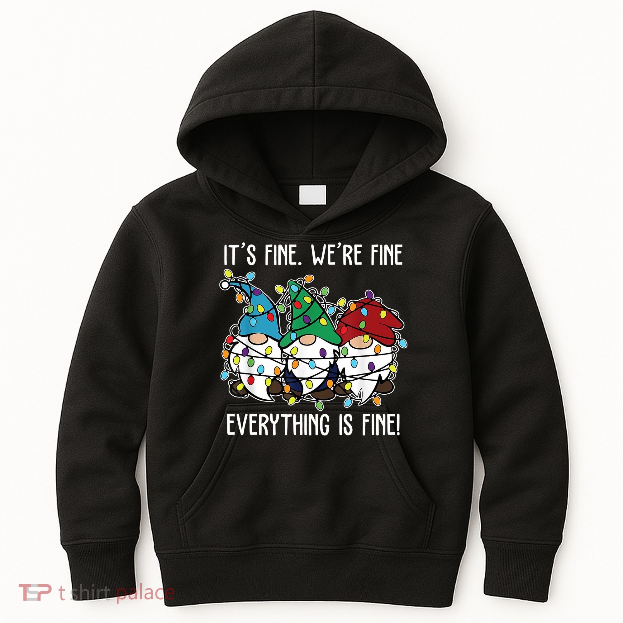 Its Fine Were Fine Everything Is Fine Gnome Funny Christmas Kids Hoodie