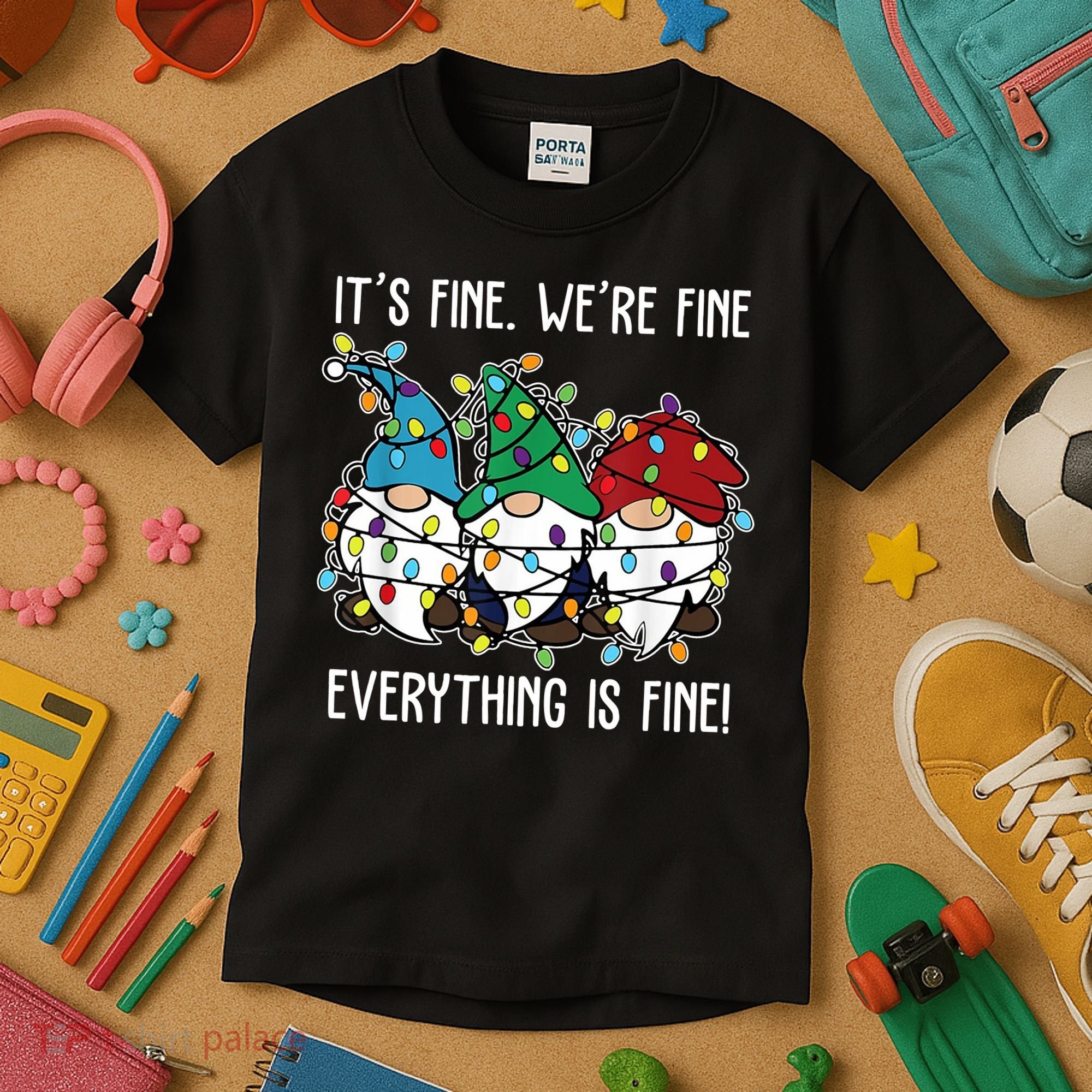 Its Fine Were Fine Everything Is Fine Gnome Funny Christmas Kids T-Shirt