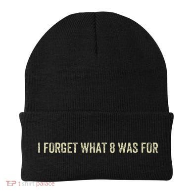I Forget What 8 Was For Beanie