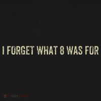 I Forget What 8 Was For Baby Bodysuit thumb 2