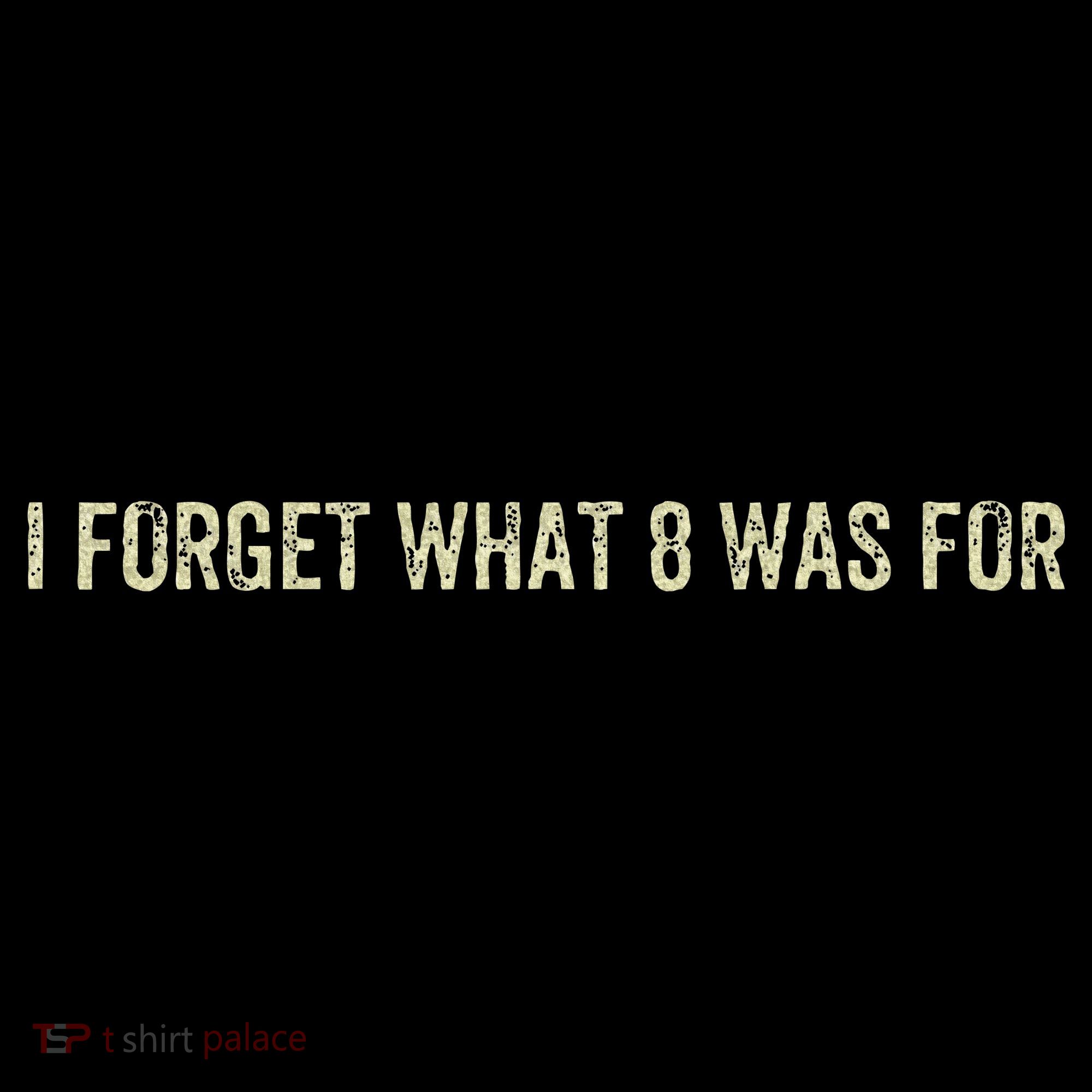 I Forget What 8 Was For Kids Hoodie
