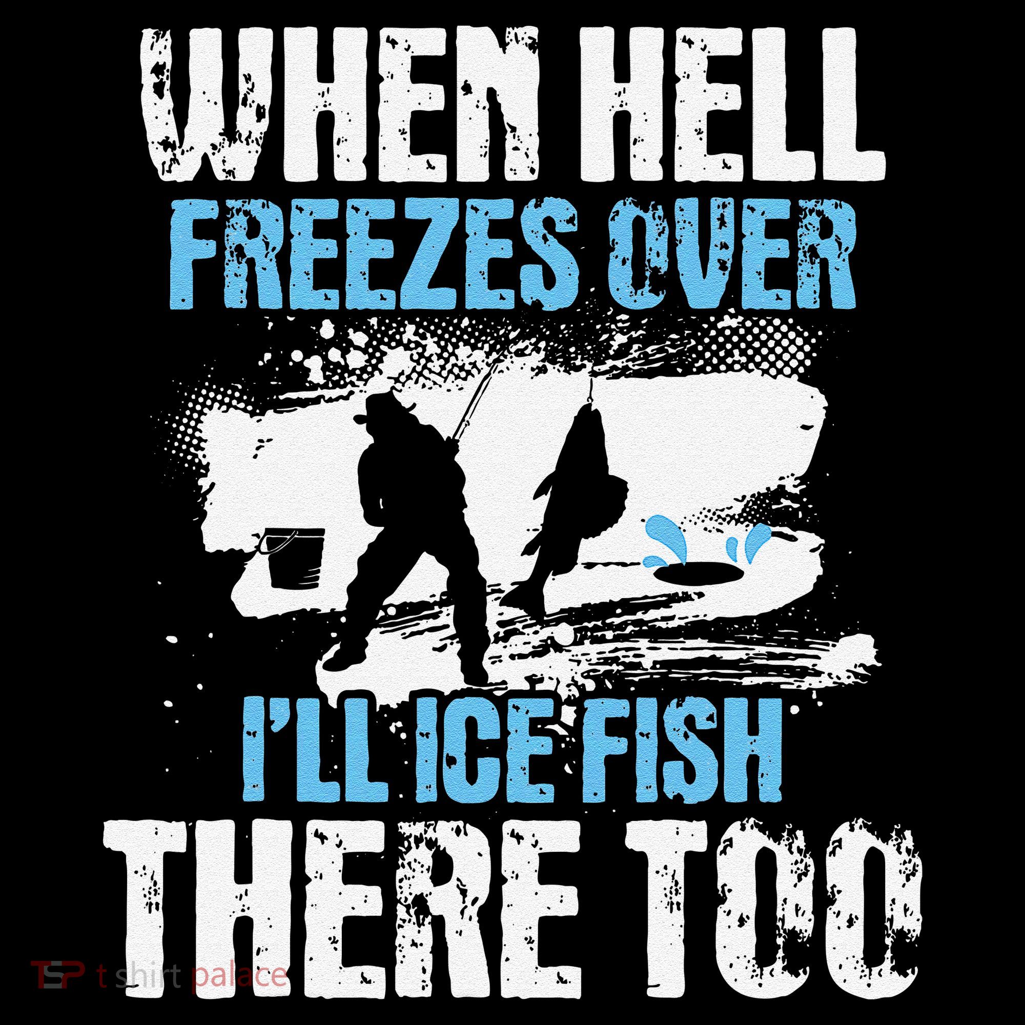 Ice Fishing When Hell Freezes Over ILl Ice Fish There Too Coffee Mug