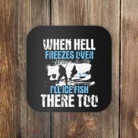 Ice Fishing When Hell Freezes Over ILl Ice Fish There Too Coaster thumb 0