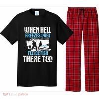 Ice Fishing When Hell Freezes Over ILl Ice Fish There Too Pajama Set thumb 0