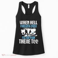 Ice Fishing When Hell Freezes Over ILl Ice Fish There Too Women's Tank Top thumb 0