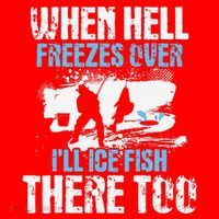Ice Fishing When Hell Freezes Over ILl Ice Fish There Too Santa Hat thumb 1