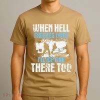 Ice Fishing When Hell Freezes Over ILl Ice Fish There Too T-Shirt thumb 3