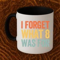 I Forget What 8 Was For Coffee Mug thumb 2