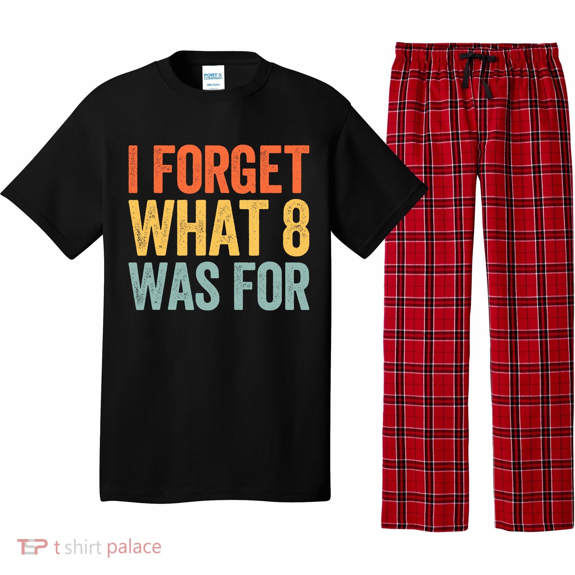 I Forget What 8 Was For Pajama Set