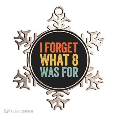 I Forget What 8 Was For Ornament
