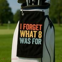 I Forget What 8 Was For Golf Towel thumb 2