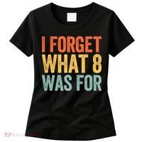 I Forget What 8 Was For Women's T-Shirt thumb 0