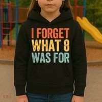 I Forget What 8 Was For Kids Hoodie thumb 3