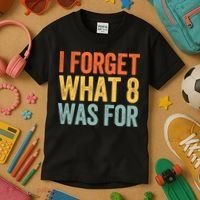 I Forget What 8 Was For Kids T-Shirt thumb 3