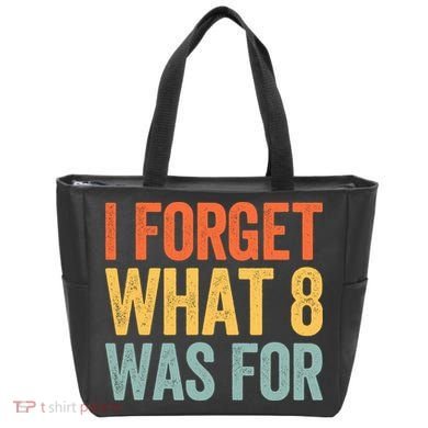 I Forget What 8 Was For Tote Bag