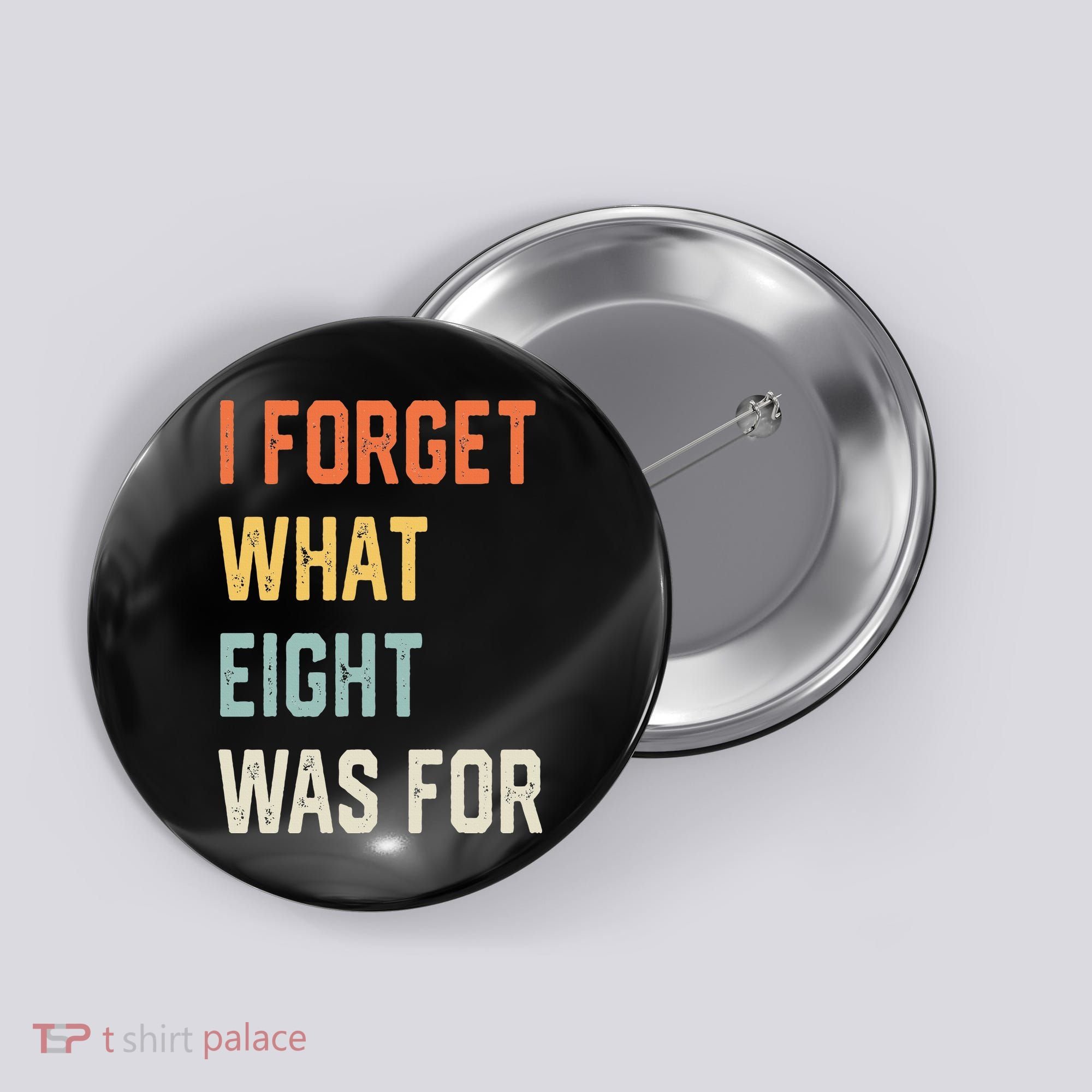 I Forget What 8 Was For Button