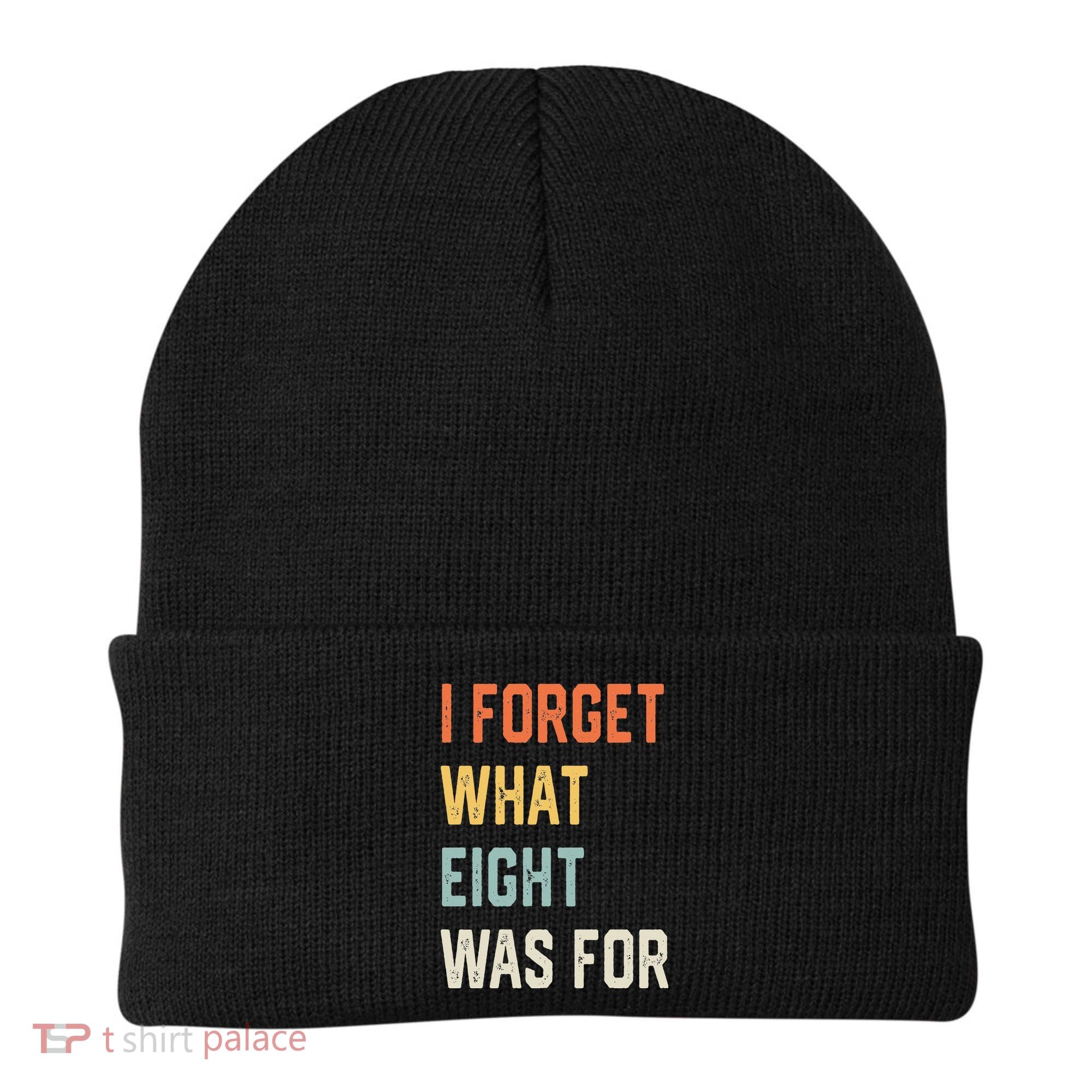 I Forget What 8 Was For Beanie
