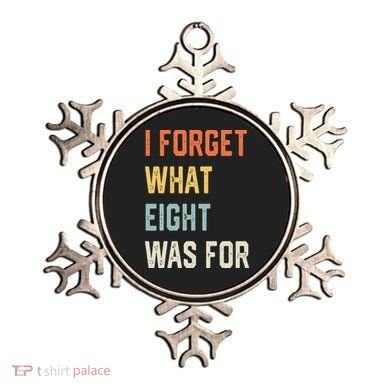 I Forget What 8 Was For Ornament