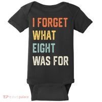 I Forget What 8 Was For Baby Bodysuit thumb 0