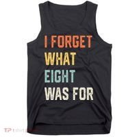 I Forget What 8 Was For Tank Top thumb 0