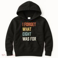 I Forget What 8 Was For Kids Hoodie thumb 0