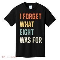 I Forget What 8 Was For Kids T-Shirt thumb 0