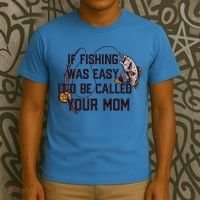 If Fishing Was Easy It'd Be Called Your Mom Funny Fish Meme Gift T-Shirt thumb 3
