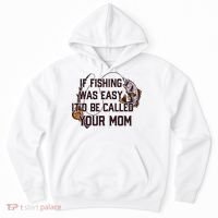 If Fishing Was Easy It'd Be Called Your Mom Funny Fish Meme Gift Hoodie thumb 0